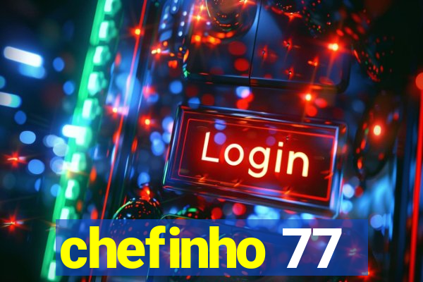 chefinho 77